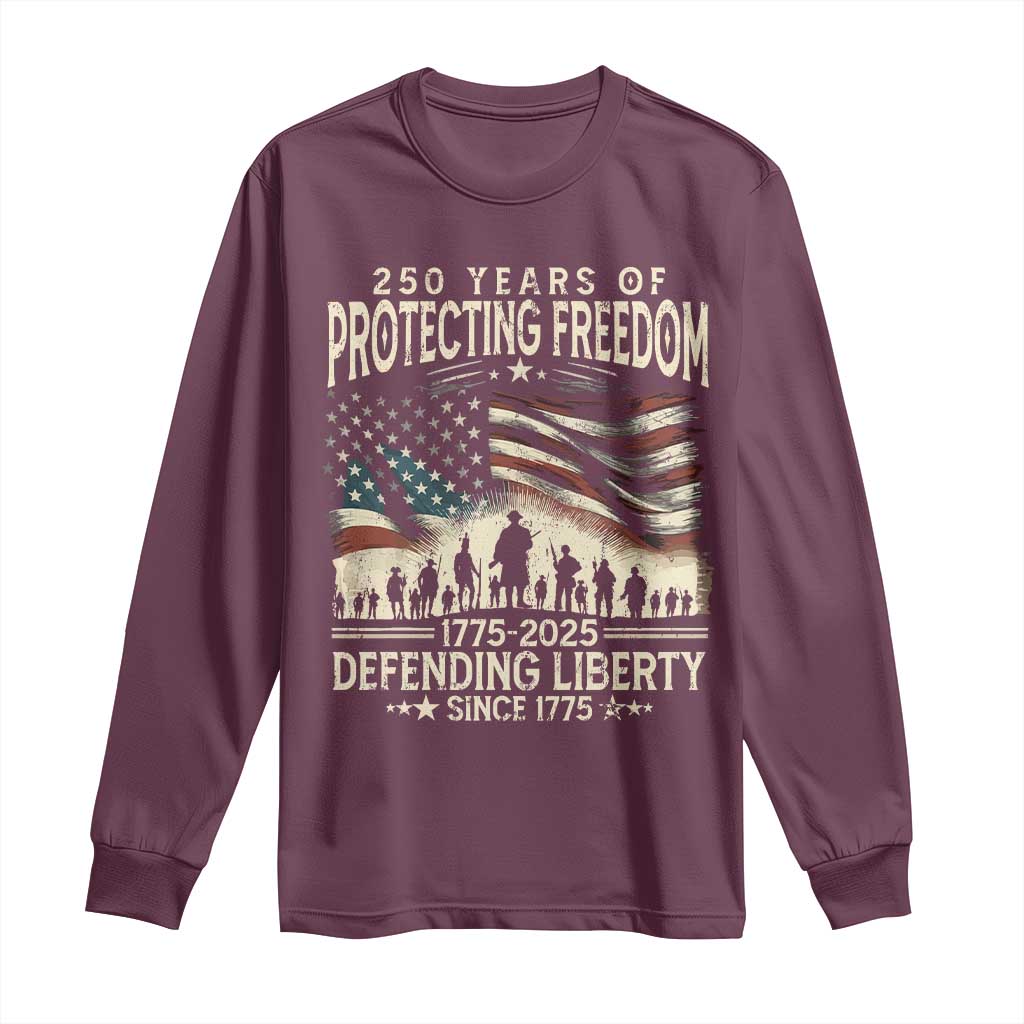 250 Years Of Protecting Freedom Defending Liberty Since 1775 Long Sleeve Shirt US Military Army Birthday