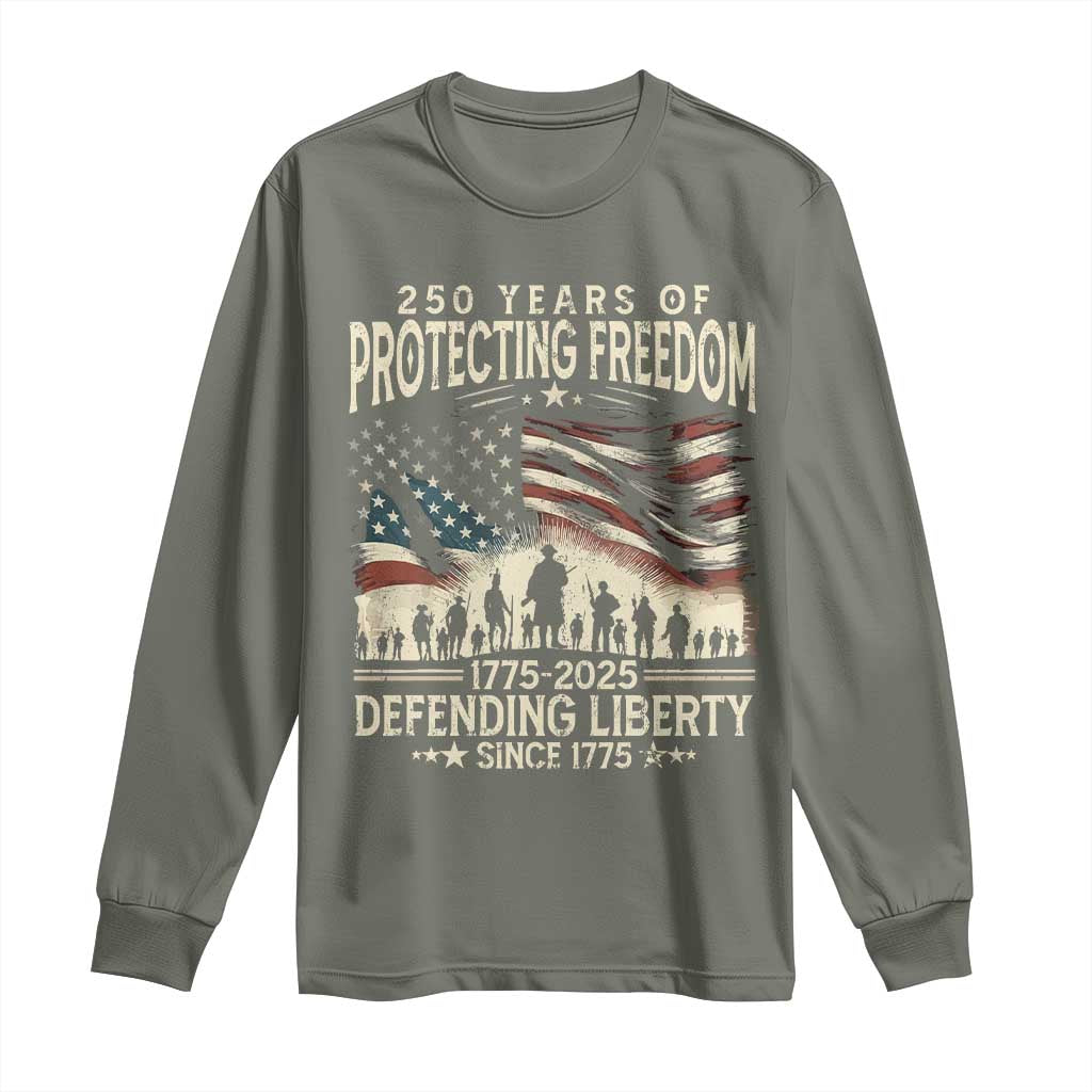 250 Years Of Protecting Freedom Defending Liberty Since 1775 Long Sleeve Shirt US Military Army Birthday