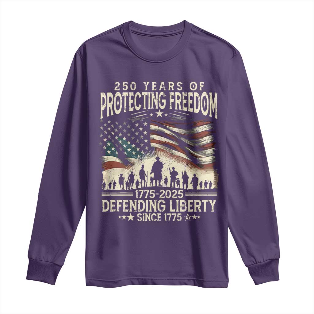 250 Years Of Protecting Freedom Defending Liberty Since 1775 Long Sleeve Shirt US Military Army Birthday