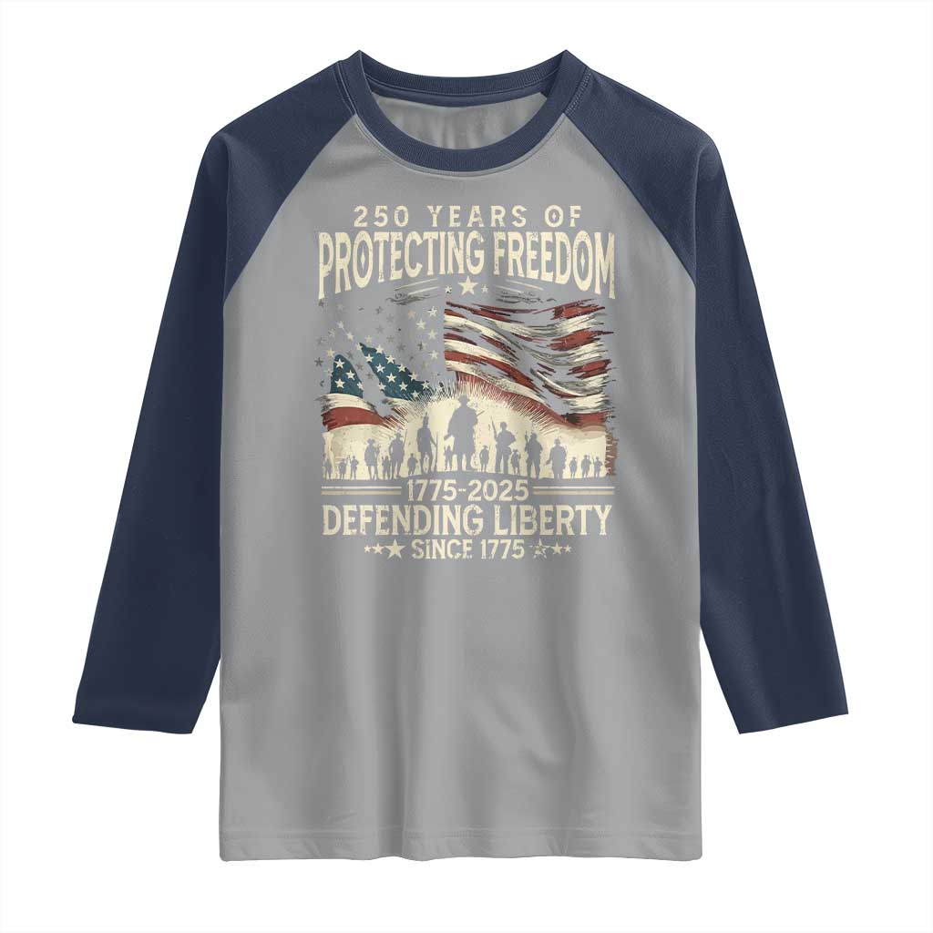 250 Years Of Protecting Freedom Defending Liberty Since 1775 Raglan Shirt US Military Army Birthday