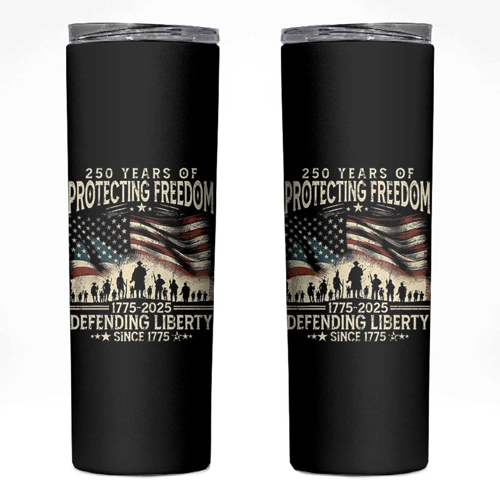 250 Years Of Protecting Freedom Defending Liberty Since 1775 Skinny Tumbler US Military Army Birthday