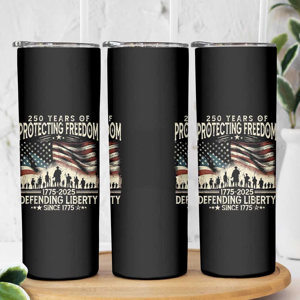 250 Years Of Protecting Freedom Defending Liberty Since 1775 Skinny Tumbler US Military Army Birthday