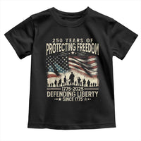250 Years Of Protecting Freedom Defending Liberty Since 1775 Toddler T Shirt US Military Army Birthday