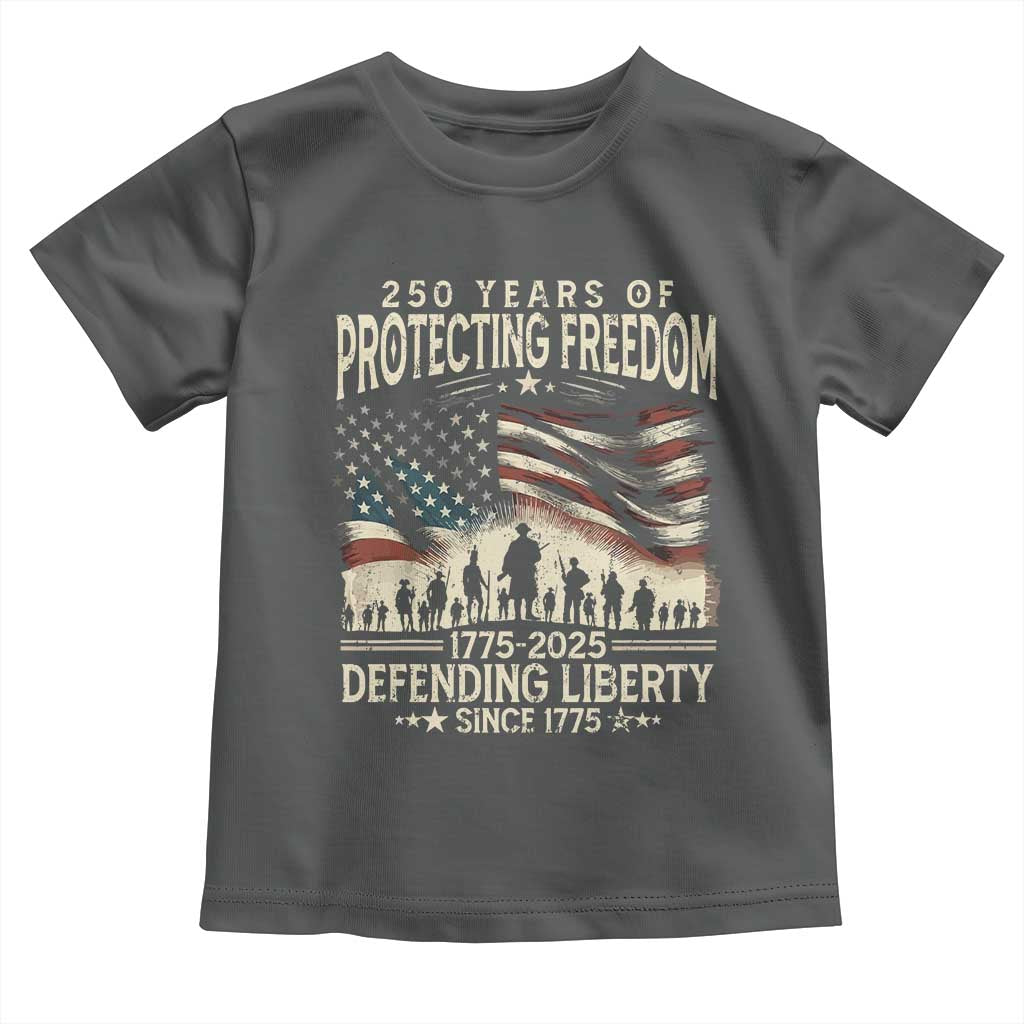 250 Years Of Protecting Freedom Defending Liberty Since 1775 Toddler T Shirt US Military Army Birthday