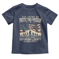 250 Years Of Protecting Freedom Defending Liberty Since 1775 Toddler T Shirt US Military Army Birthday