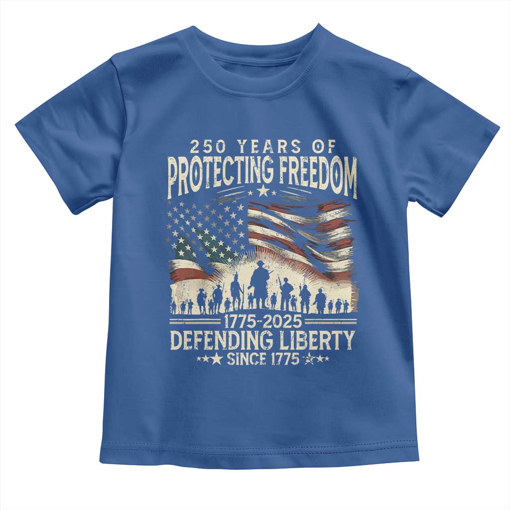 250 Years Of Protecting Freedom Defending Liberty Since 1775 Toddler T Shirt US Military Army Birthday