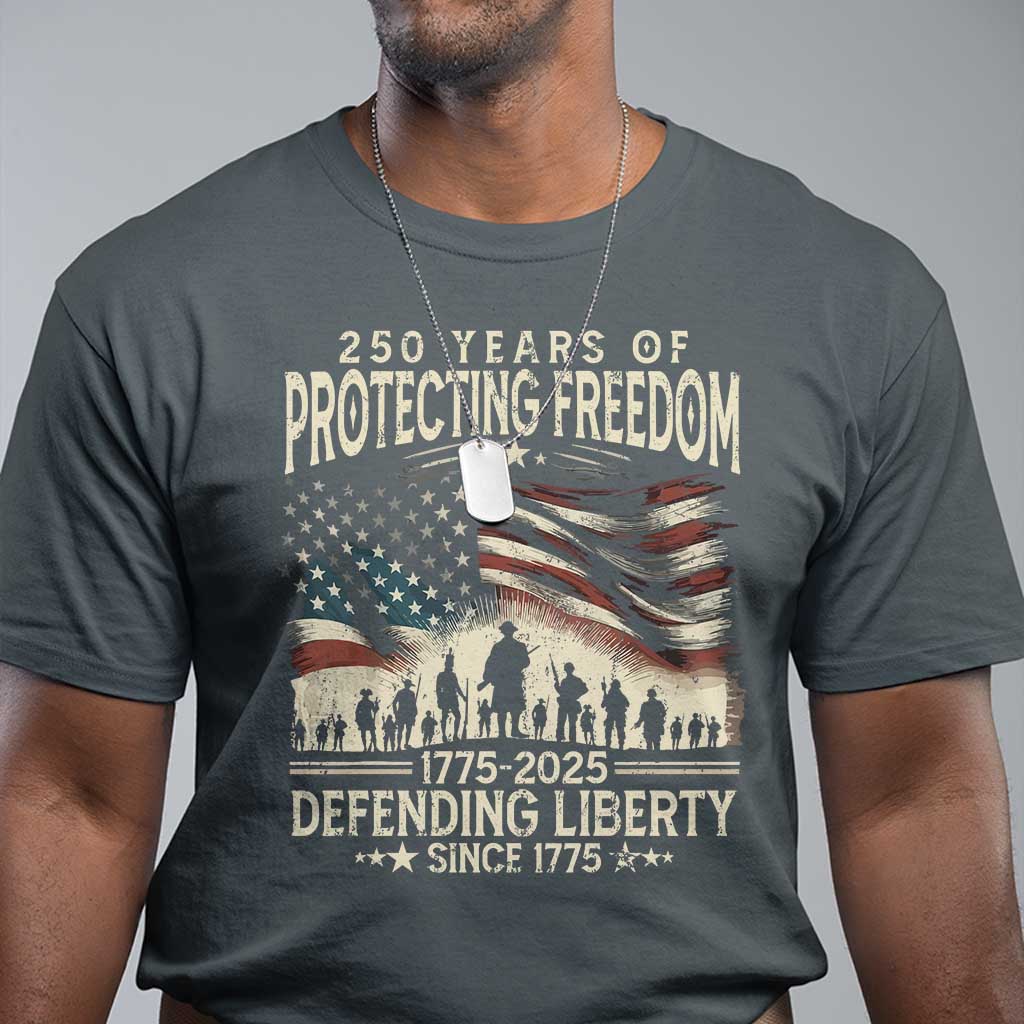 250 Years Of Protecting Freedom Defending Liberty Since 1775 T Shirt US Military Army Birthday