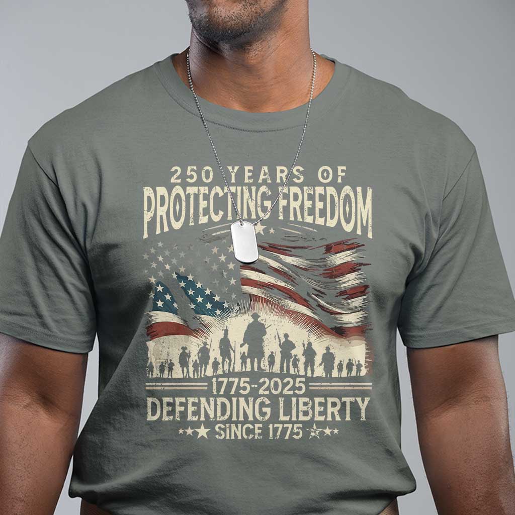 250 Years Of Protecting Freedom Defending Liberty Since 1775 T Shirt US Military Army Birthday