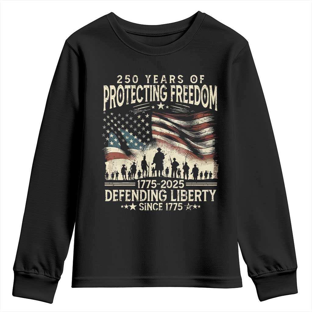 250 Years Of Protecting Freedom Defending Liberty Since 1775 Youth Sweatshirt US Military Army Birthday