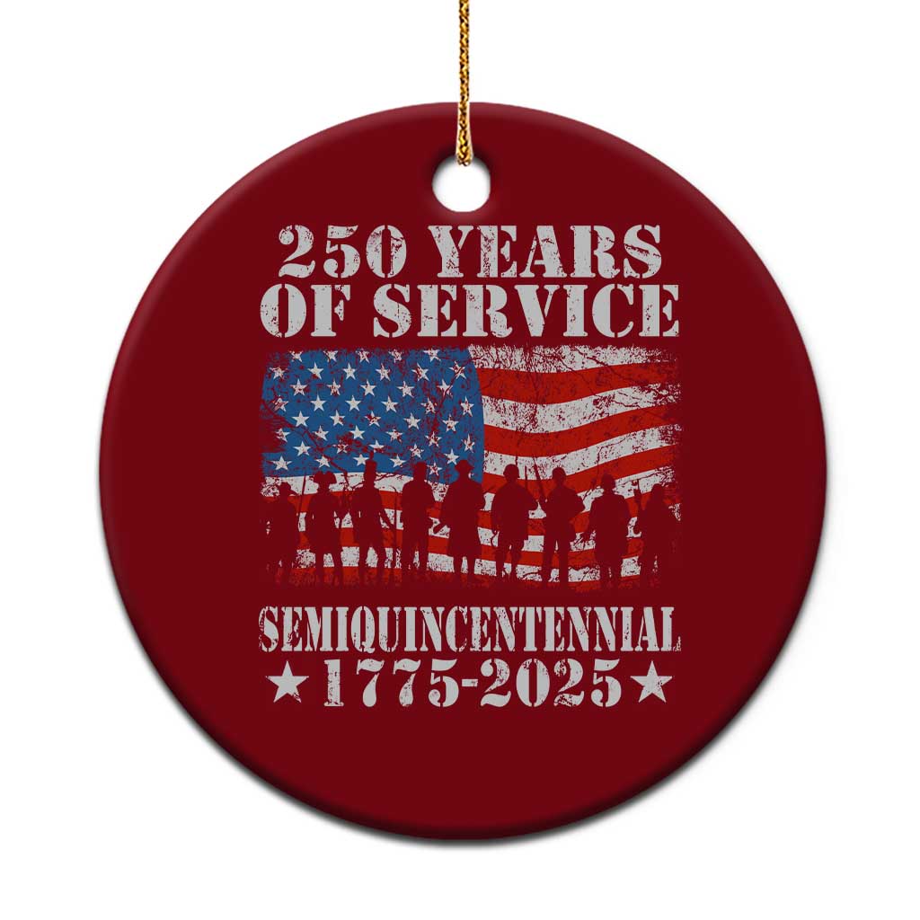 250 Years Of Service Semiquincentennial Ceramic Ornament US Military Army Birthday American Flag - Wonder Print Shop