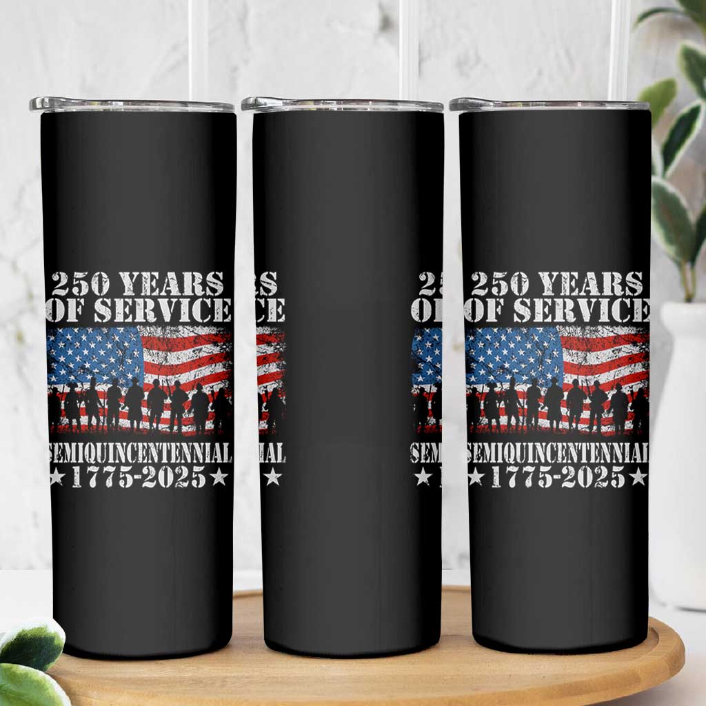 250 Years Of Service Semiquincentennial Skinny Tumbler US Military Army Birthday American Flag
