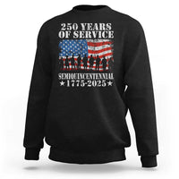 250 Years Of Service Semiquincentennial Sweatshirt US Military Army Birthday American Flag