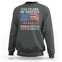 250 Years Of Service Semiquincentennial Sweatshirt US Military Army Birthday American Flag