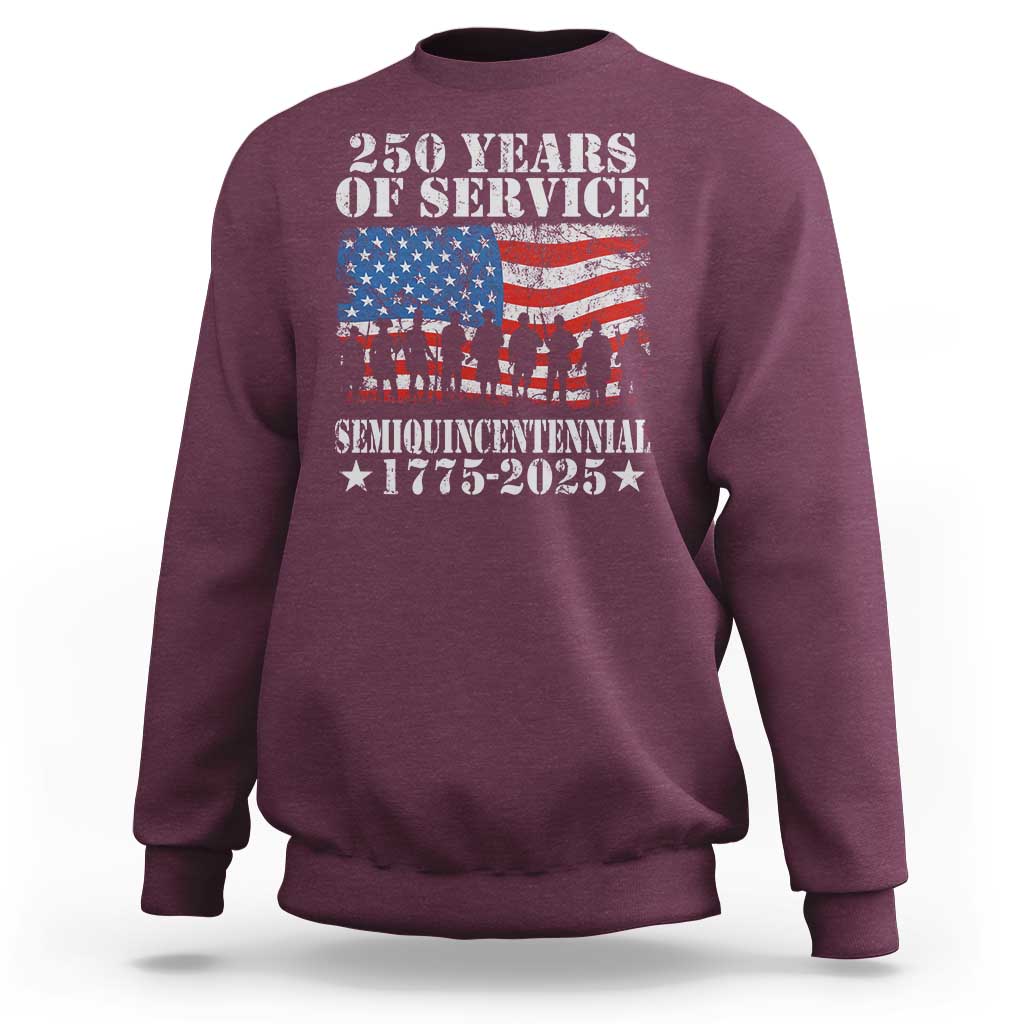 250 Years Of Service Semiquincentennial Sweatshirt US Military Army Birthday American Flag