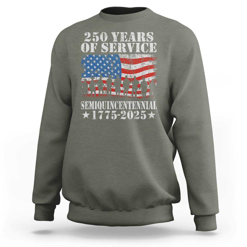 250 Years Of Service Semiquincentennial Sweatshirt US Military Army Birthday American Flag