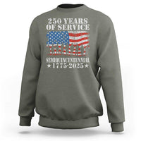 250 Years Of Service Semiquincentennial Sweatshirt US Military Army Birthday American Flag
