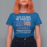 250 Years Of Service Semiquincentennial T Shirt For Women US Military Army Birthday American Flag
