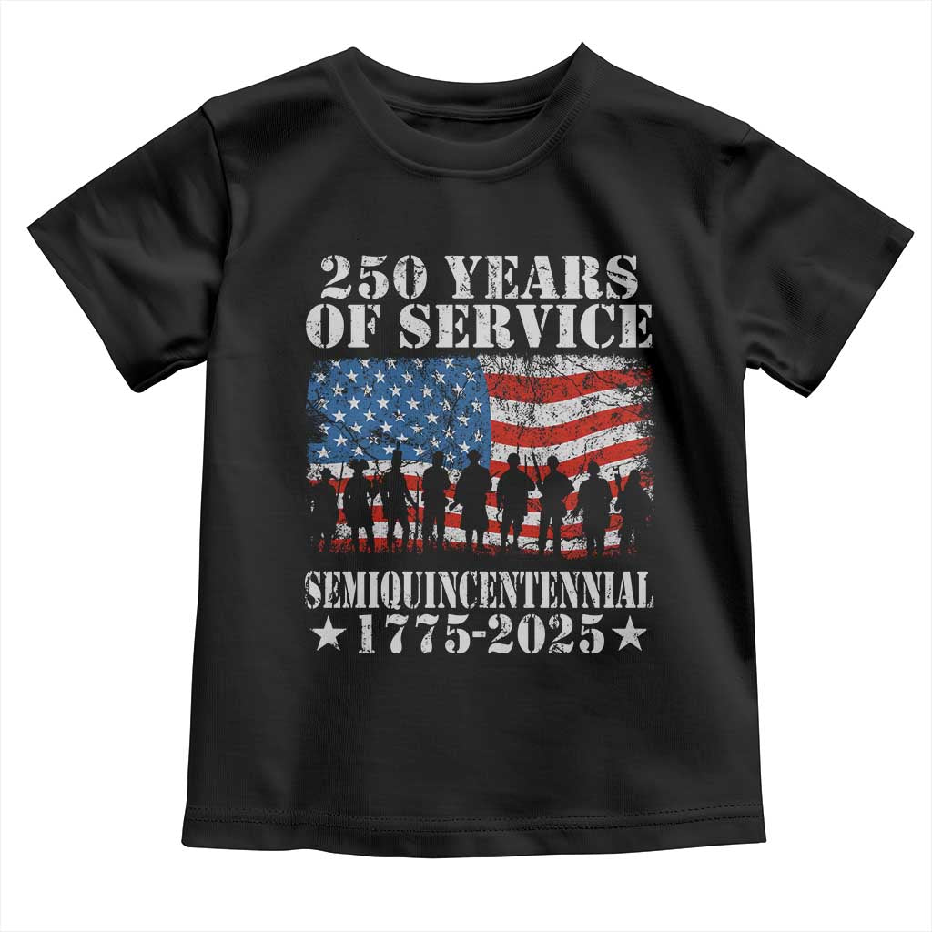 250 Years Of Service Semiquincentennial Toddler T Shirt US Military Army Birthday American Flag