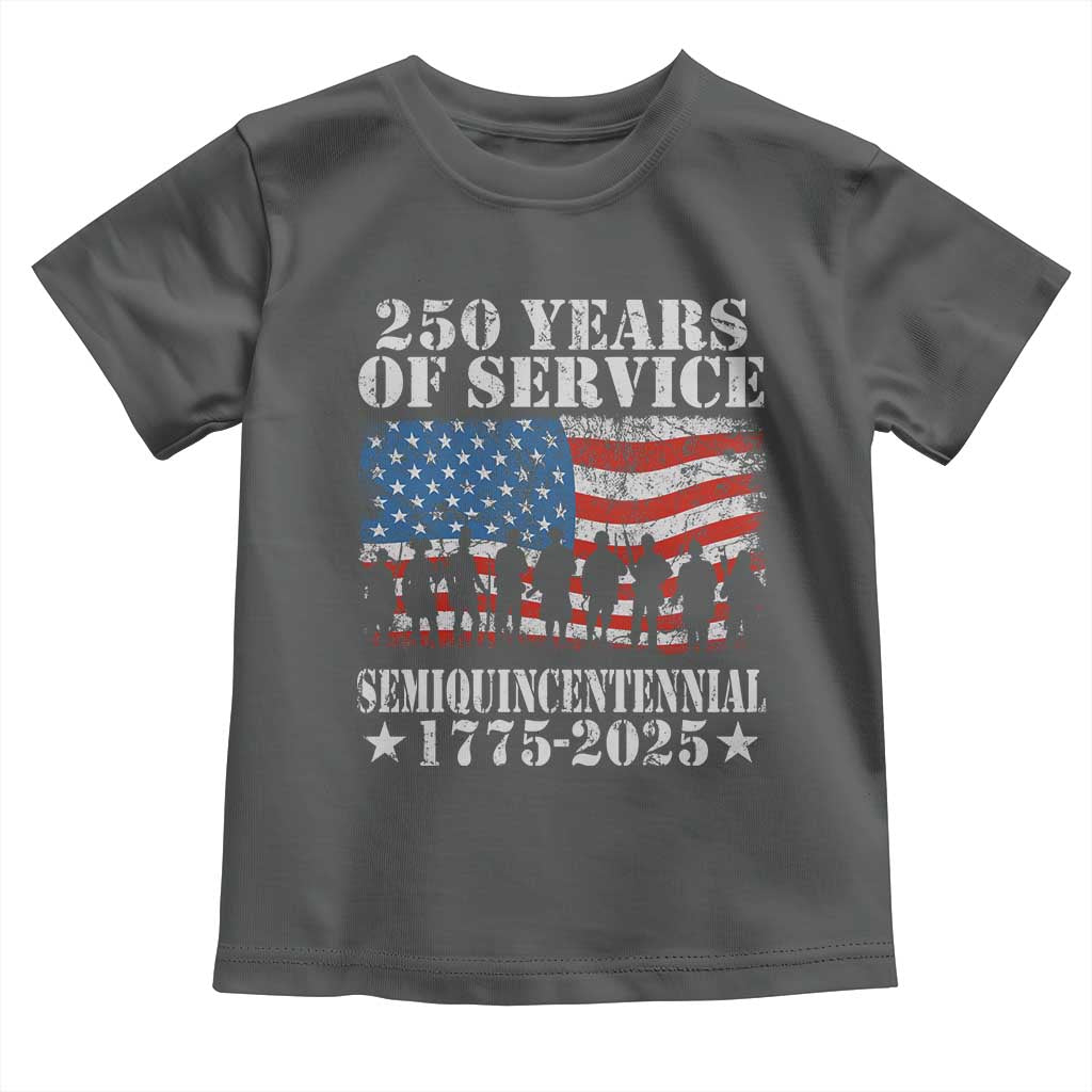 250 Years Of Service Semiquincentennial Toddler T Shirt US Military Army Birthday American Flag