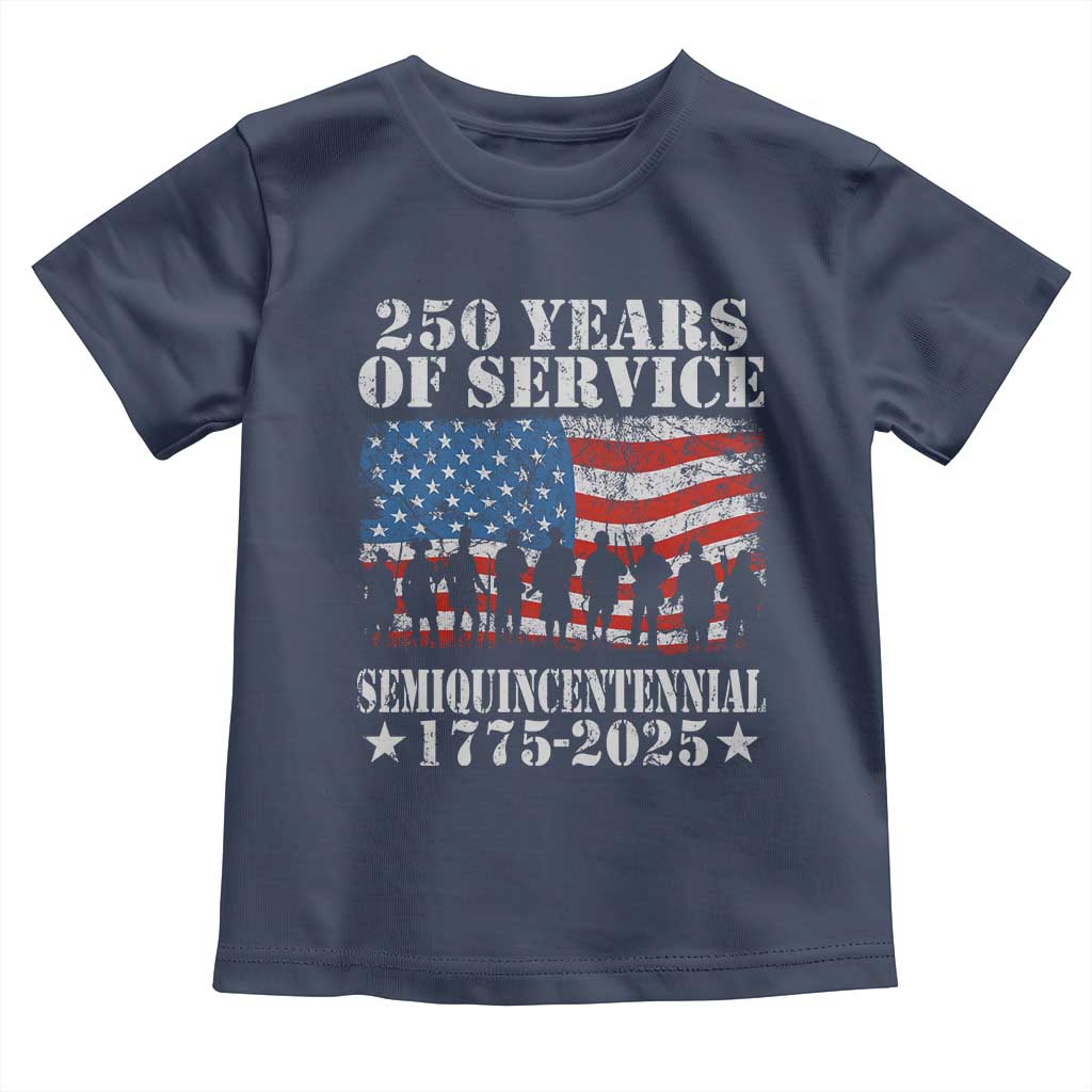 250 Years Of Service Semiquincentennial Toddler T Shirt US Military Army Birthday American Flag