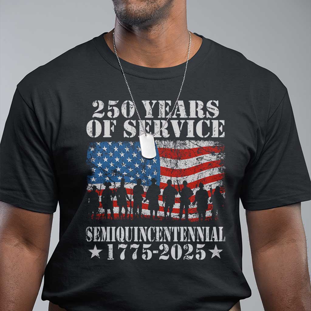250 Years Of Service Semiquincentennial T Shirt US Military Army Birthday American Flag