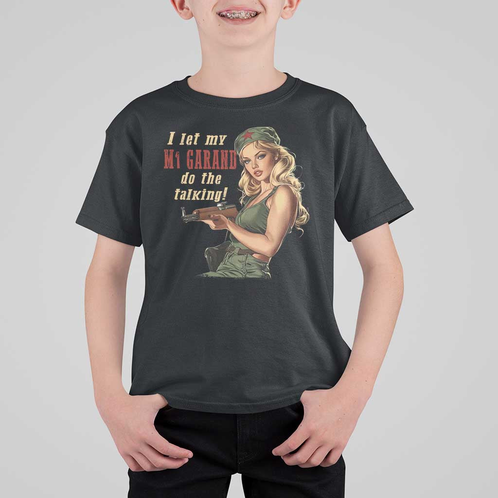 I Let My M1 Garand Do The Talking T Shirt For Kid WWII Pin Up