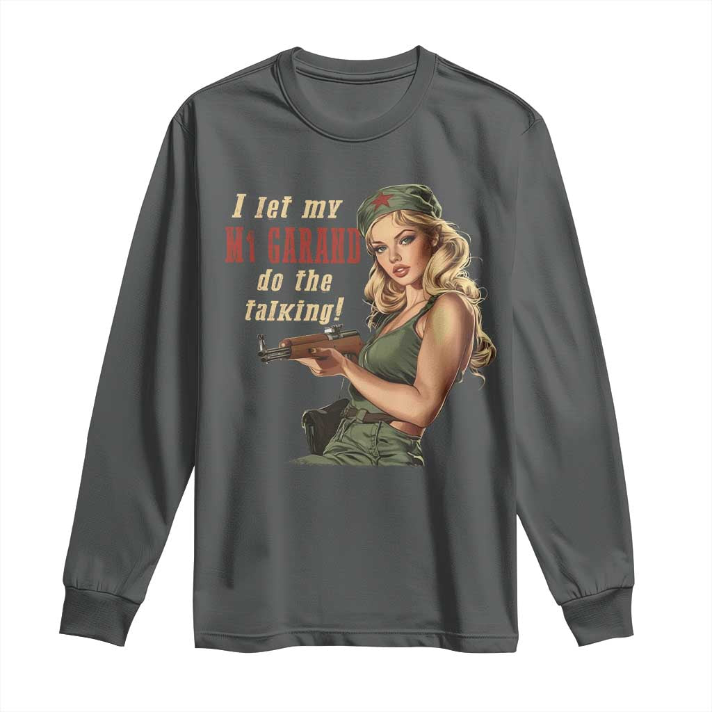 I Let My M1 Garand Do The Talking Long Sleeve Shirt WWII Pin Up