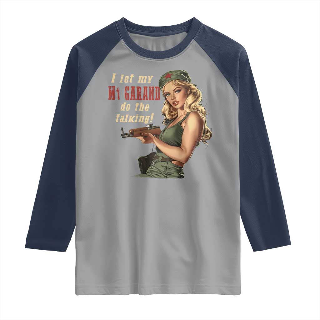 I Let My M1 Garand Do The Talking Raglan Shirt WWII Pin Up