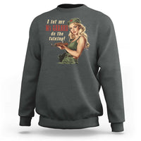 I Let My M1 Garand Do The Talking Sweatshirt WWII Pin Up