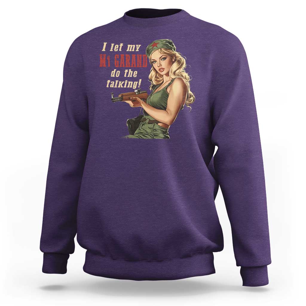 I Let My M1 Garand Do The Talking Sweatshirt WWII Pin Up