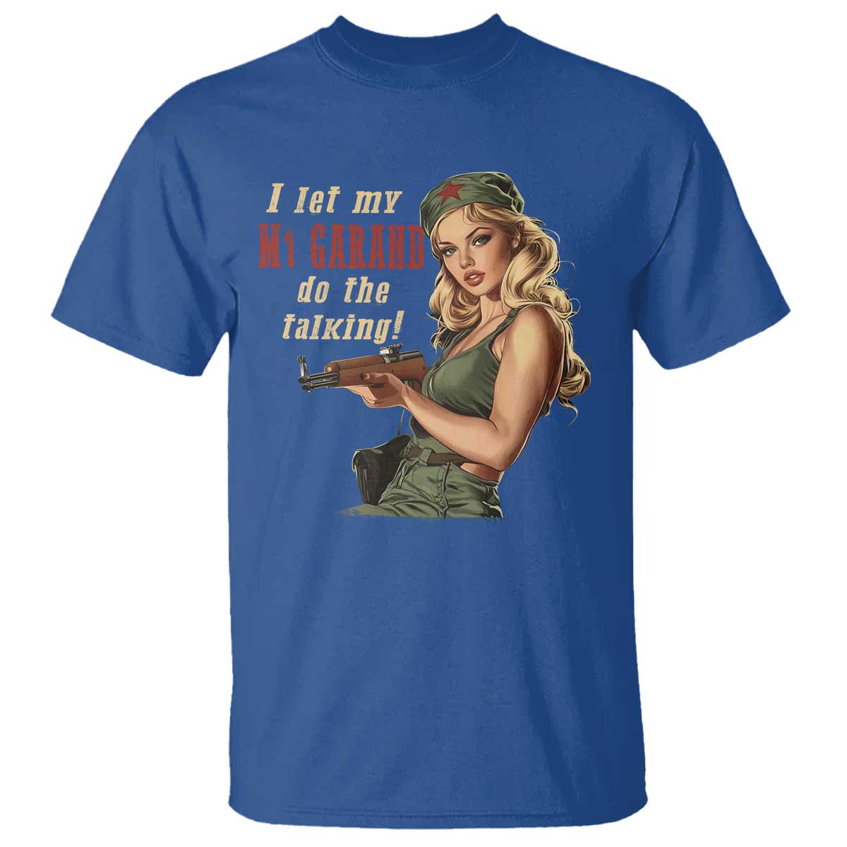 I Let My M1 Garand Do The Talking T Shirt WWII Pin Up