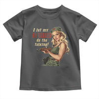 I Let My M1 Garand Do The Talking Toddler T Shirt WWII Pin Up