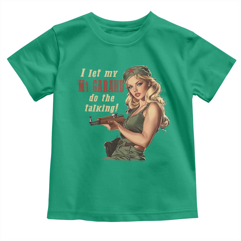 I Let My M1 Garand Do The Talking Toddler T Shirt WWII Pin Up