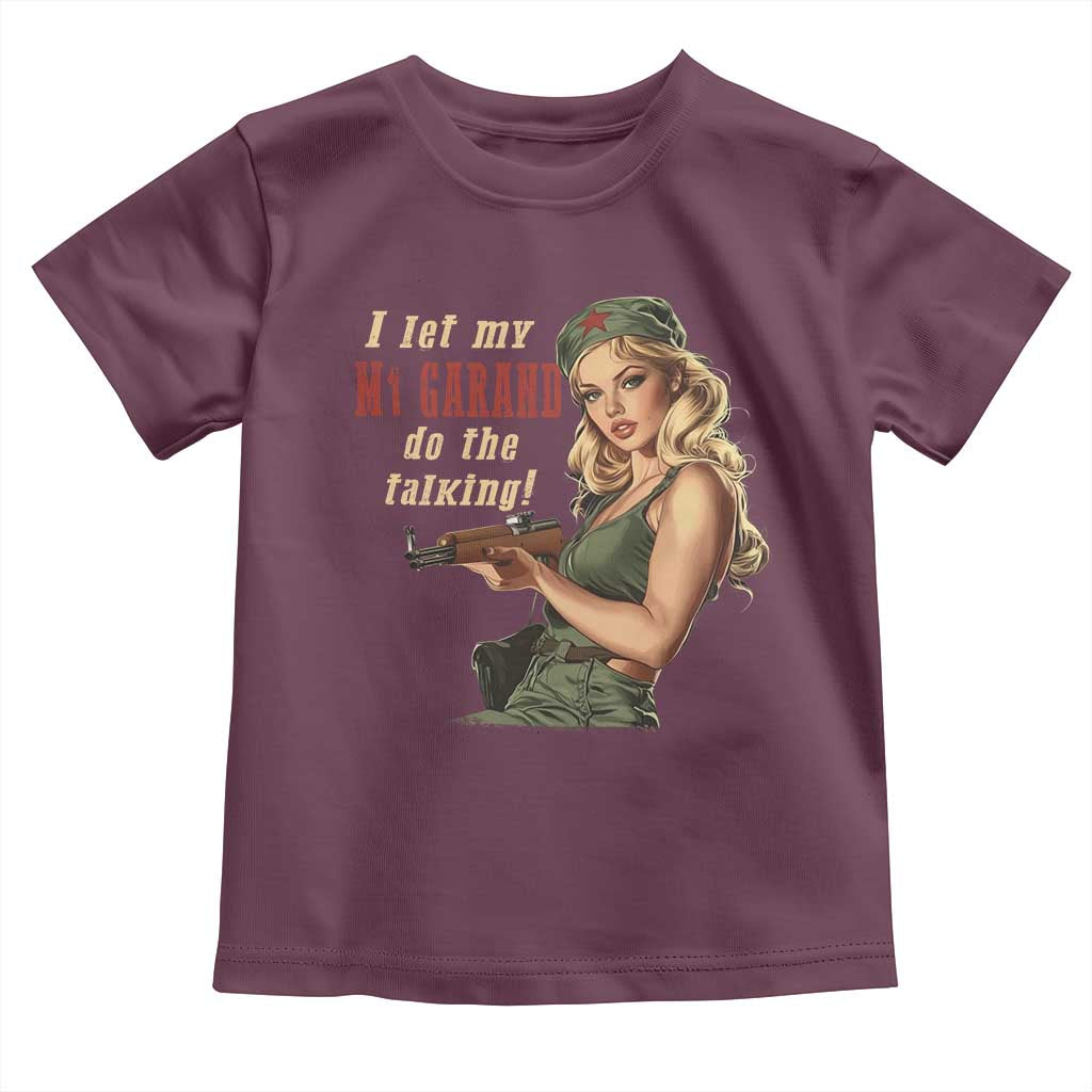 I Let My M1 Garand Do The Talking Toddler T Shirt WWII Pin Up