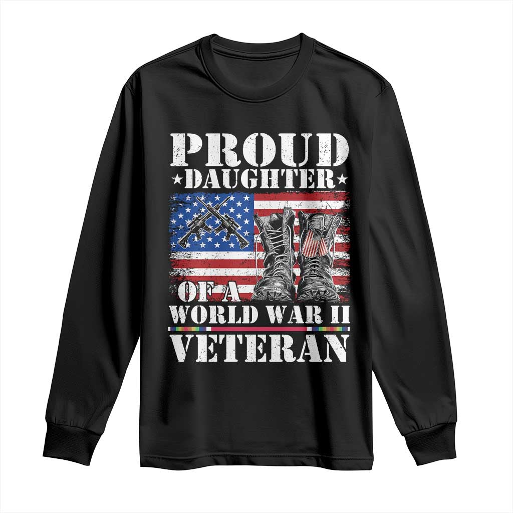 Proud Daughter Of A World War II Veteran Long Sleeve Shirt American Flag Army Boots - Wonder Print Shop