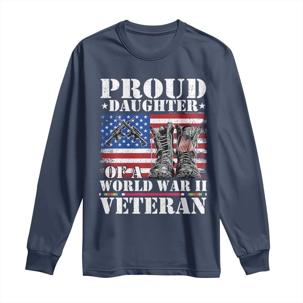 Proud Daughter Of A World War II Veteran Long Sleeve Shirt American Flag Army Boots - Wonder Print Shop