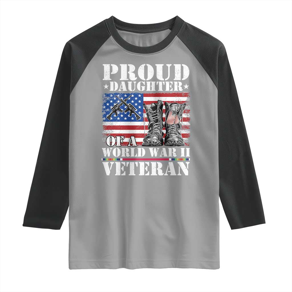 Proud Daughter Of A World War II Veteran Raglan Shirt American Flag Army Boots - Wonder Print Shop