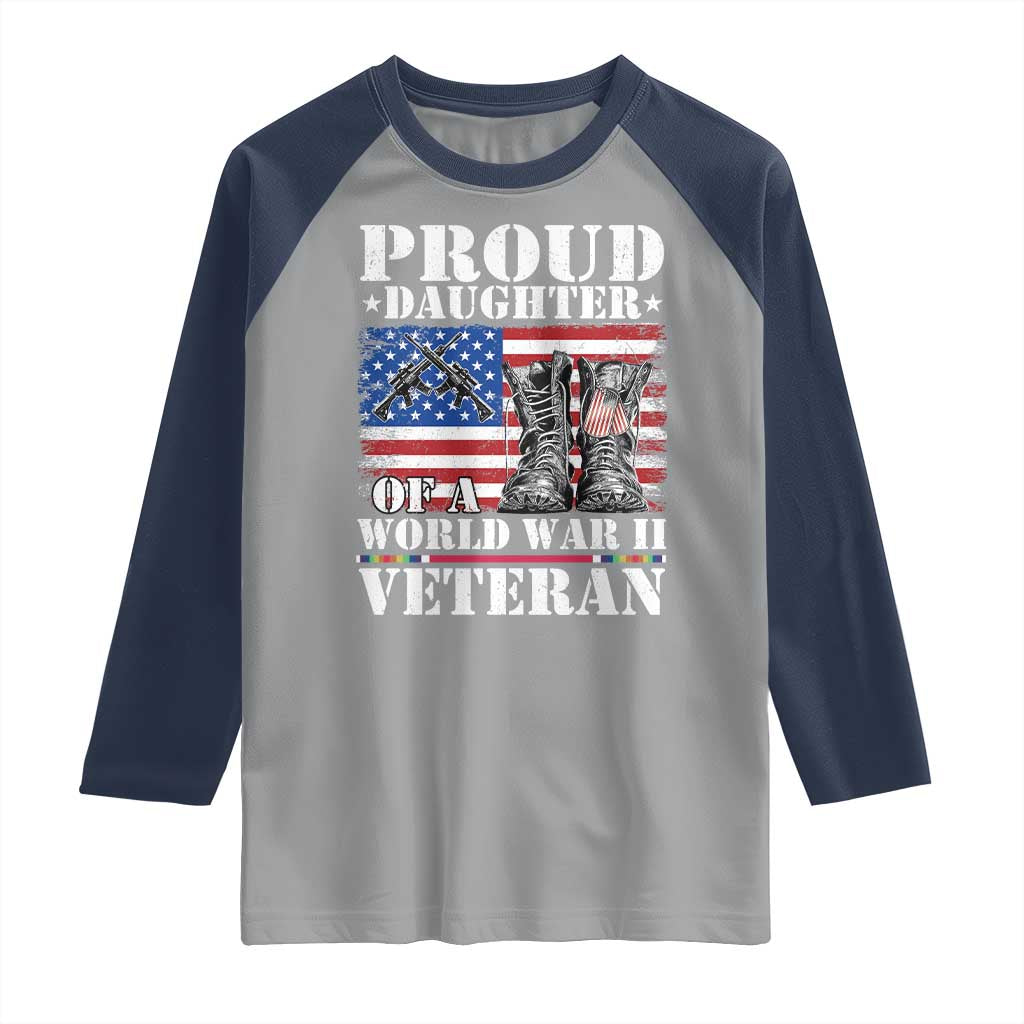 Proud Daughter Of A World War II Veteran Raglan Shirt American Flag Army Boots - Wonder Print Shop