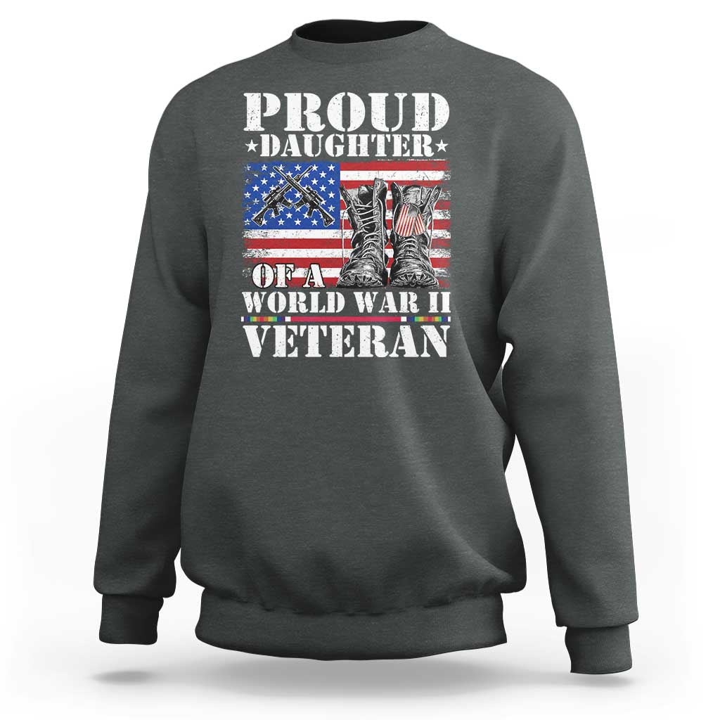 Proud Daughter Of A World War II Veteran Sweatshirt American Flag Army Boots - Wonder Print Shop