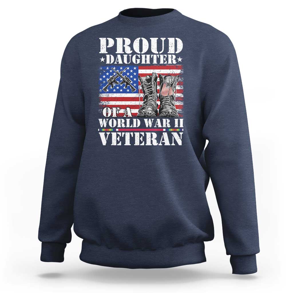 Proud Daughter Of A World War II Veteran Sweatshirt American Flag Army Boots - Wonder Print Shop