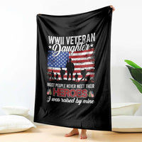 WWII Veteran Daughter Most People Never Meet Their Heroes I Was Raised By Mine Throw Blanket American Flag - Wonder Print Shop
