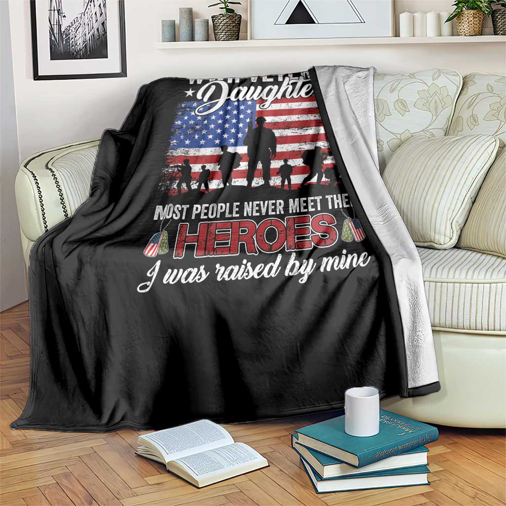 WWII Veteran Daughter Most People Never Meet Their Heroes I Was Raised By Mine Throw Blanket American Flag - Wonder Print Shop