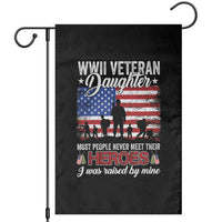 WWII Veteran Daughter Most People Never Meet Their Heroes I Was Raised By Mine Garden Flag American Flag - Wonder Print Shop