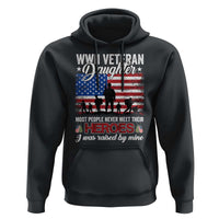 WWII Veteran Daughter Most People Never Meet Their Heroes I Was Raised By Mine Hoodie American Flag - Wonder Print Shop