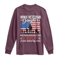 WWII Veteran Daughter Most People Never Meet Their Heroes I Was Raised By Mine Long Sleeve Shirt American Flag - Wonder Print Shop