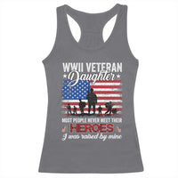 WWII Veteran Daughter Most People Never Meet Their Heroes I Was Raised By Mine Racerback Tank Top American Flag - Wonder Print Shop