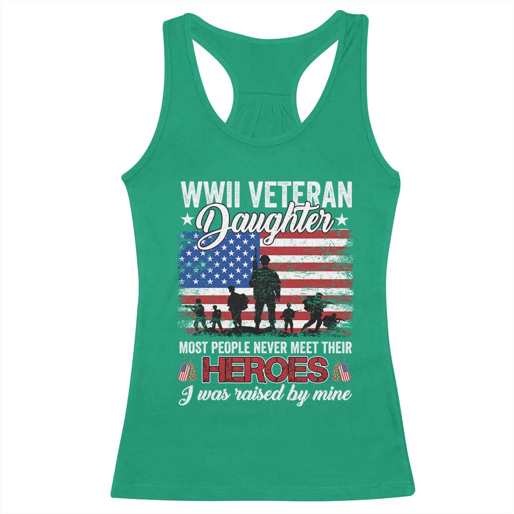 WWII Veteran Daughter Most People Never Meet Their Heroes I Was Raised By Mine Racerback Tank Top American Flag - Wonder Print Shop