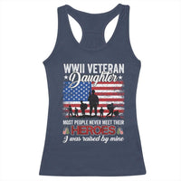 WWII Veteran Daughter Most People Never Meet Their Heroes I Was Raised By Mine Racerback Tank Top American Flag - Wonder Print Shop