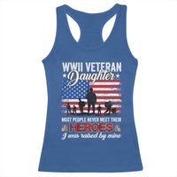 WWII Veteran Daughter Most People Never Meet Their Heroes I Was Raised By Mine Racerback Tank Top American Flag - Wonder Print Shop