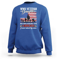 WWII Veteran Daughter Most People Never Meet Their Heroes I Was Raised By Mine Sweatshirt American Flag - Wonder Print Shop